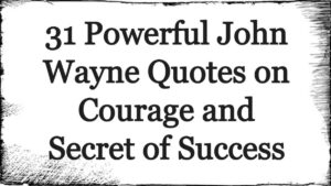 31 Powerful John Wayne Quotes on Courage and Secret of Success