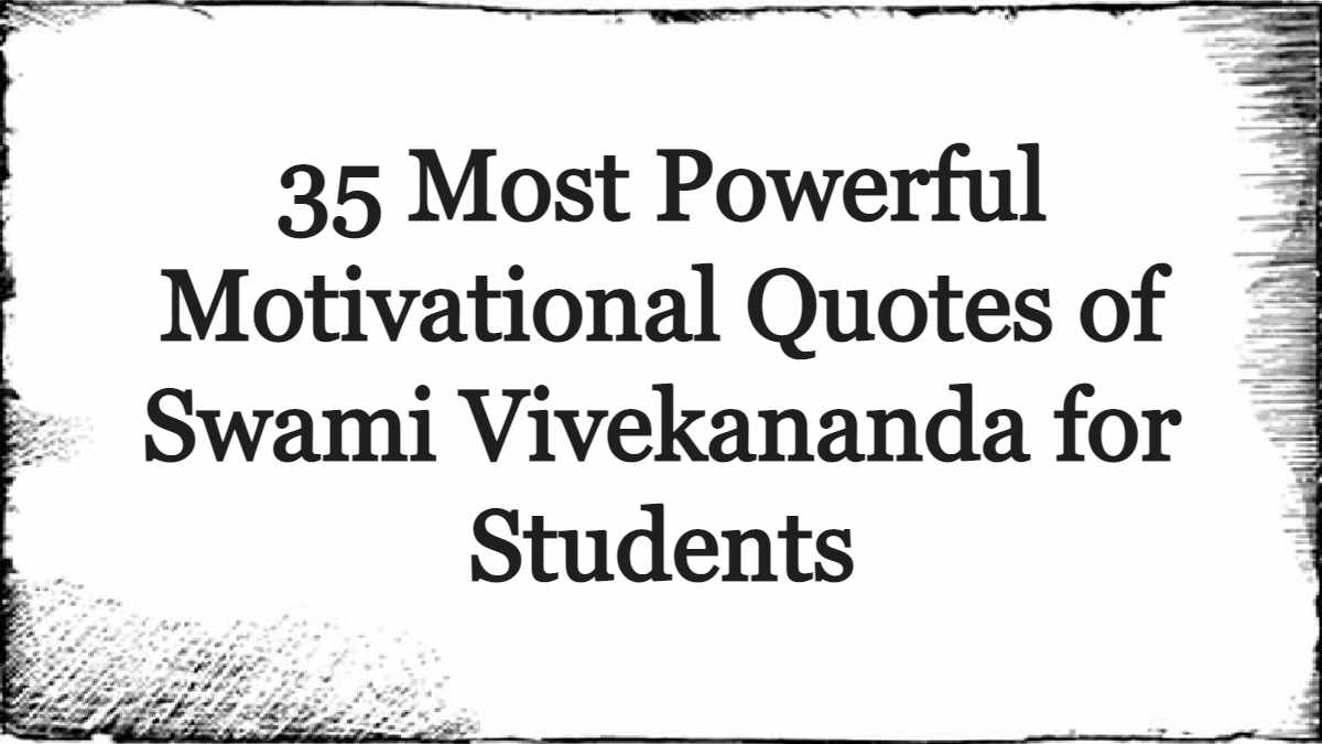 35 Most Powerful Motivational Quotes of Swami Vivekananda for Students