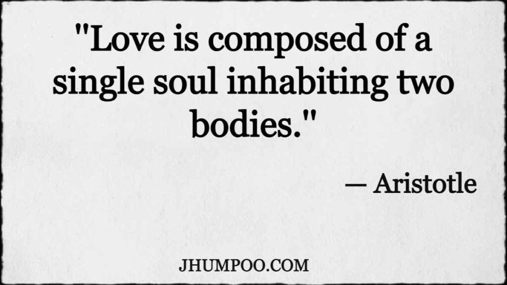 Aristotle Quotes - Love is composed of a single soul inhabiting two bodies.