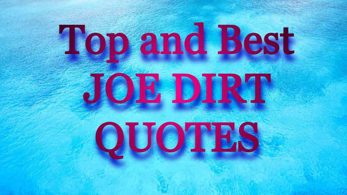 Top and Best JOE DIRT QUOTES