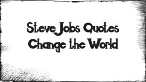 Steve Jobs Quotes Change the World